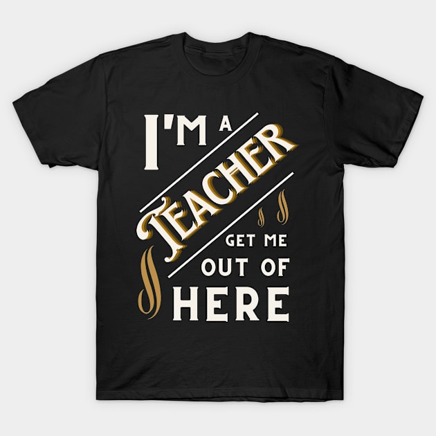 Funny 'I'm a Celebrity' parody Teacher design. T-Shirt by The Word Shed